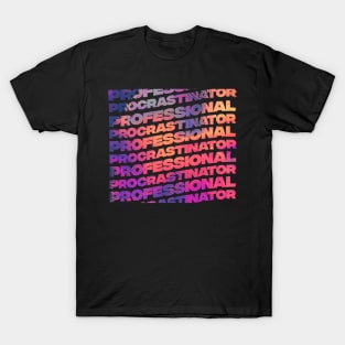 Professional Procrastinator T-Shirt